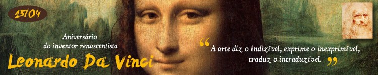Aniversário do escritor renascentista Leonardo Da Vinci