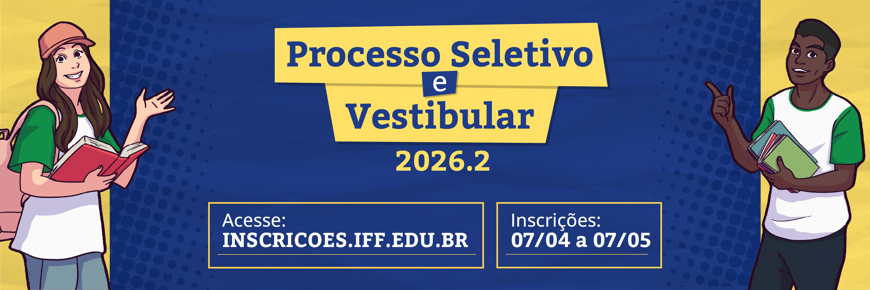 As vagas são para os campi Campos Centro, Campos Guarus, Quissamã, Macaé, Cabo Frio e São João da Barra, e as inscrições podem ser realizadas até o dia 07 de maio de 2026.