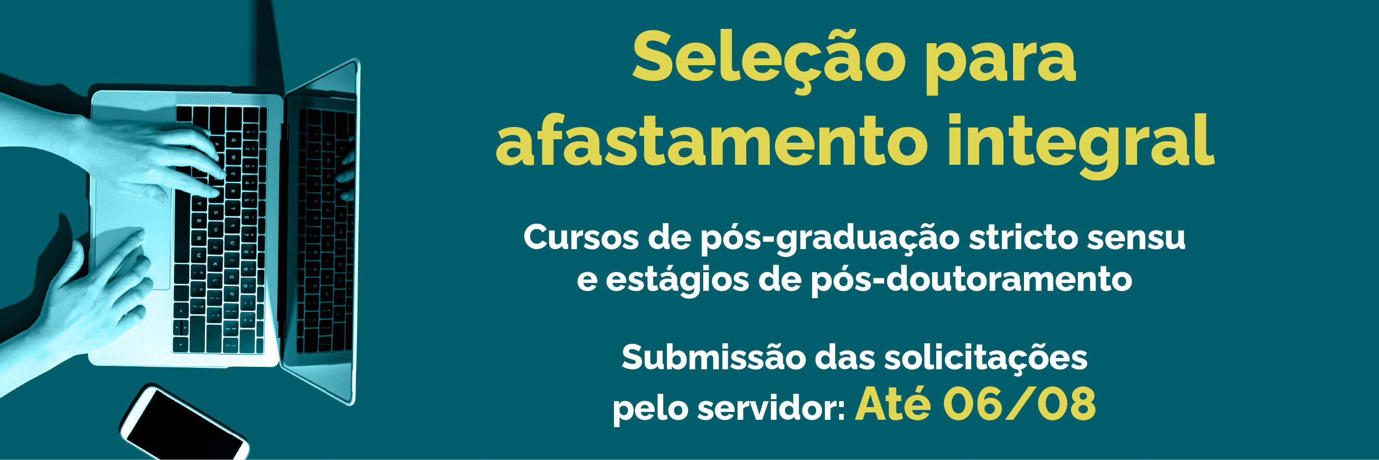 As vagas são para cursos de pós-graduação stricto sensu e estágios de pós-doutoramento.