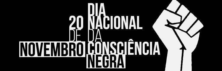 Dia Nacional da Consciência Negra -  20 de Novembro