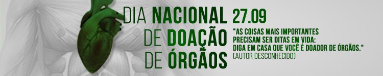 Dia Nacional de Doação de Órgãos - 27 de setembro 