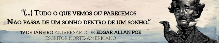 Aniversário do escritor norte-americano Edgar Allan Poe