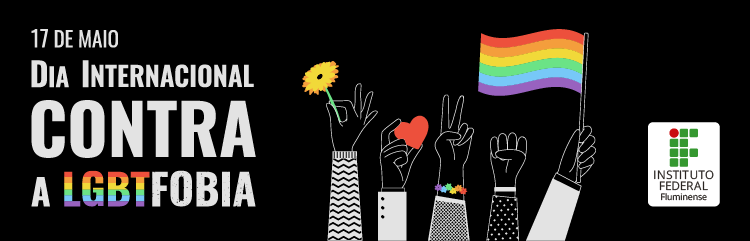 IFF realiza evento institucional em comemoração ao Dia Internacional Contra LGBTfobia 1