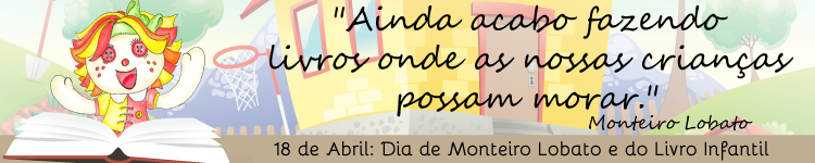 Dia de Monteiro Lobato e do Livro Infantil