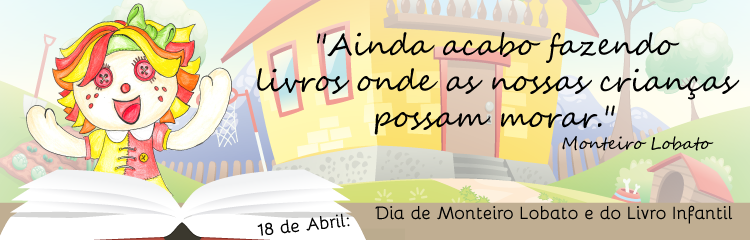 Dia de Monteiro Lobato e do Livro Infantil