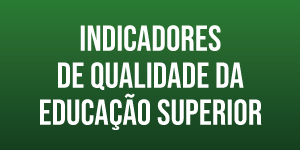 Indicadores de Qualidade da Educação Superior