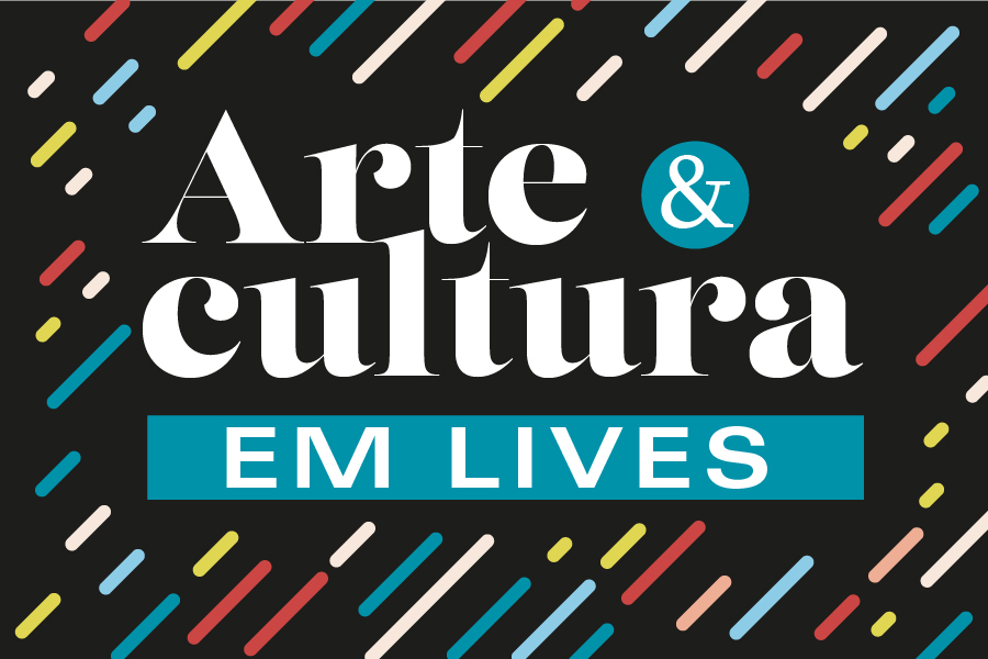 Arte e Cultura em Lives começa nesta quinta-feira, dia 15