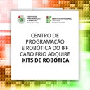 IFF Cabo Frio adquire kits de robótica