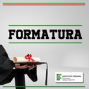 IFF Cabo Frio divulga orientações para Formatura 2026