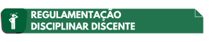 Regulamentação Disciplinar Discente Regulamentação Disciplinar Discente