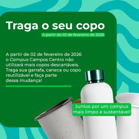 Campanha “Traga seu copo” quer eliminar o uso de 50 mil unidades por mês