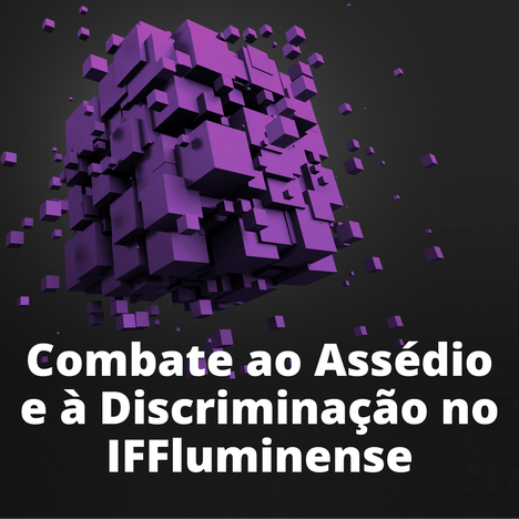 IFFluminense desenvolve campanha de Combate ao Assédio e à Discriminação