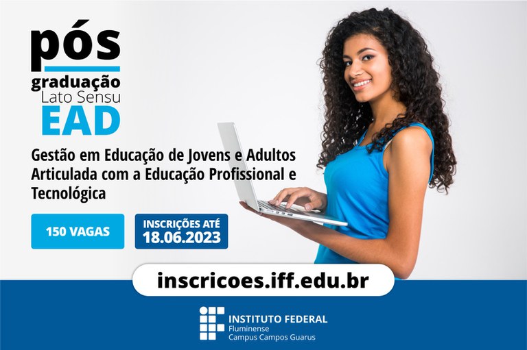 IFF Guarus está com inscrições abertas para para Pós-graduação em Gestão em EJA articulada com a EPT
