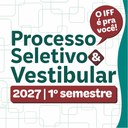 Últimos dias para se inscrever no Processo Seletivo e Vestibular 2027 do IFF