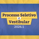 Processo Seletivo e Vestibular 2026/1