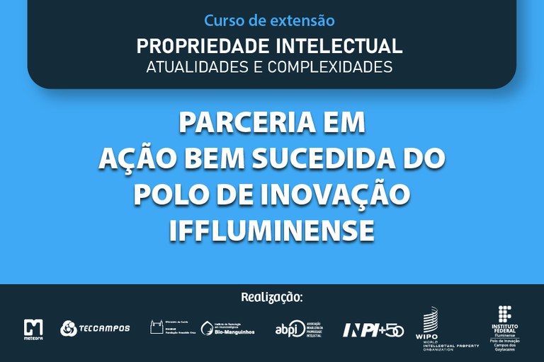 Participantes de evento internacional de Propriedade Intelectual oferecem Curso de Extensão pelo Polo de Inovação do IFF