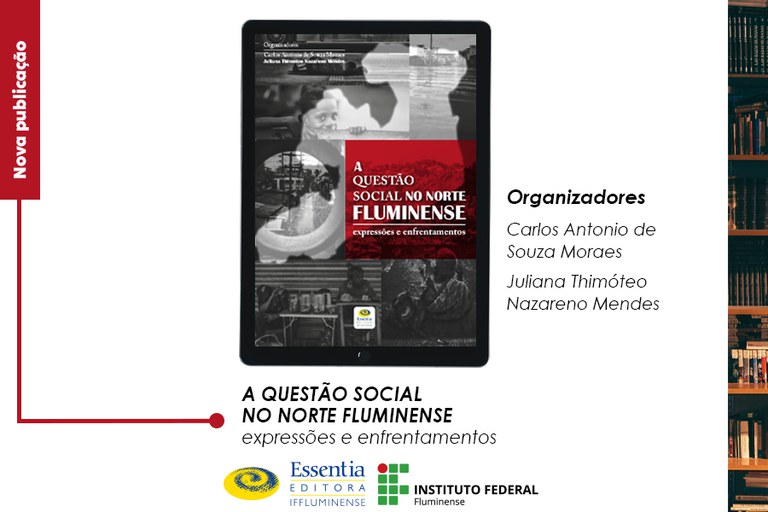 A Questão Social no Norte Fluminense é o novo livro lançado pela Essentia Editora