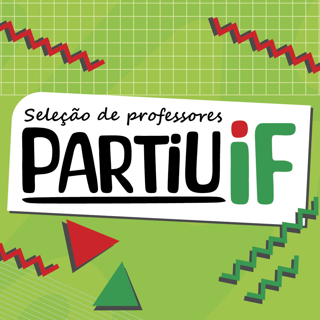 Aberta seleção de professores para atuação no Programa PartiuIF