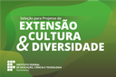 IFF abre seleção para Projetos de Extensão, Cultura e Diversidade