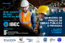 Abertas as inscrições para Seminário de Preços de Obras, em parceria com Ibec