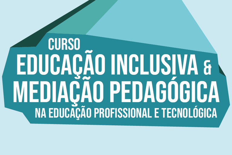 Abertas inscrições para curso Educação Inclusiva e Mediação Pedagógica na EPT