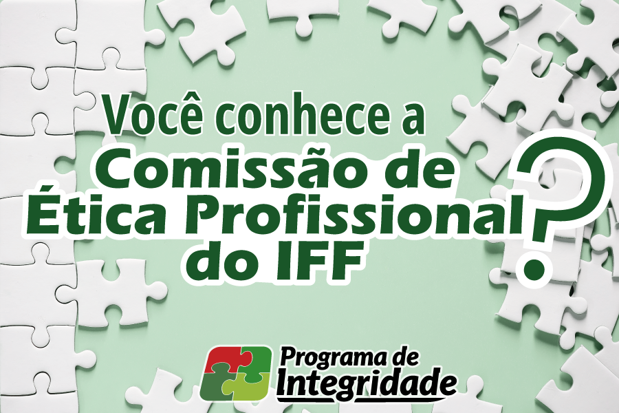 Saiba o que faz e como funciona a Comissão de Ética Profissional do IFF