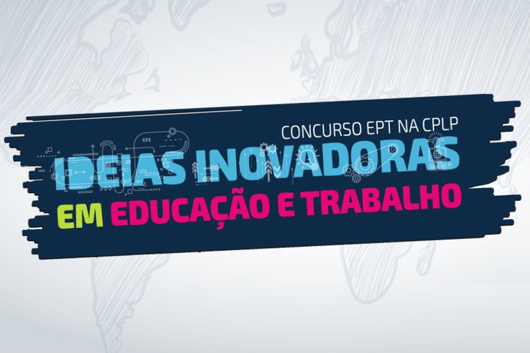 Estão abertas as inscrições para o concurso “Ideias Inovadoras em Educação e Trabalho”