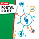 IFF lança Portal Eletrônico com novas funcionalidades e melhorias para navegação dos usuários