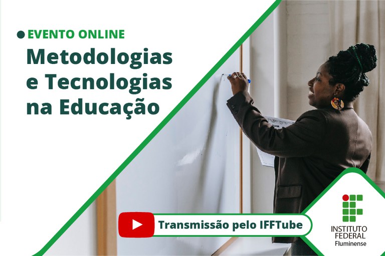 IFF promove evento online sobre o uso de Metodologias e Tecnologias na Educação