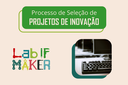 IFF seleciona projetos de inovação em torno do IF Maker
