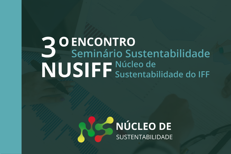 Nusiff promove 3º Encontro do Seminário de Sustentabilidade do IFF