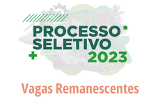 Processo Seletivo - Vagas remanescentes 2024