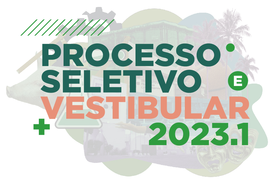 IFF publica editais do Processo Seletivo e Vestibular 2023 - 1° Semestre