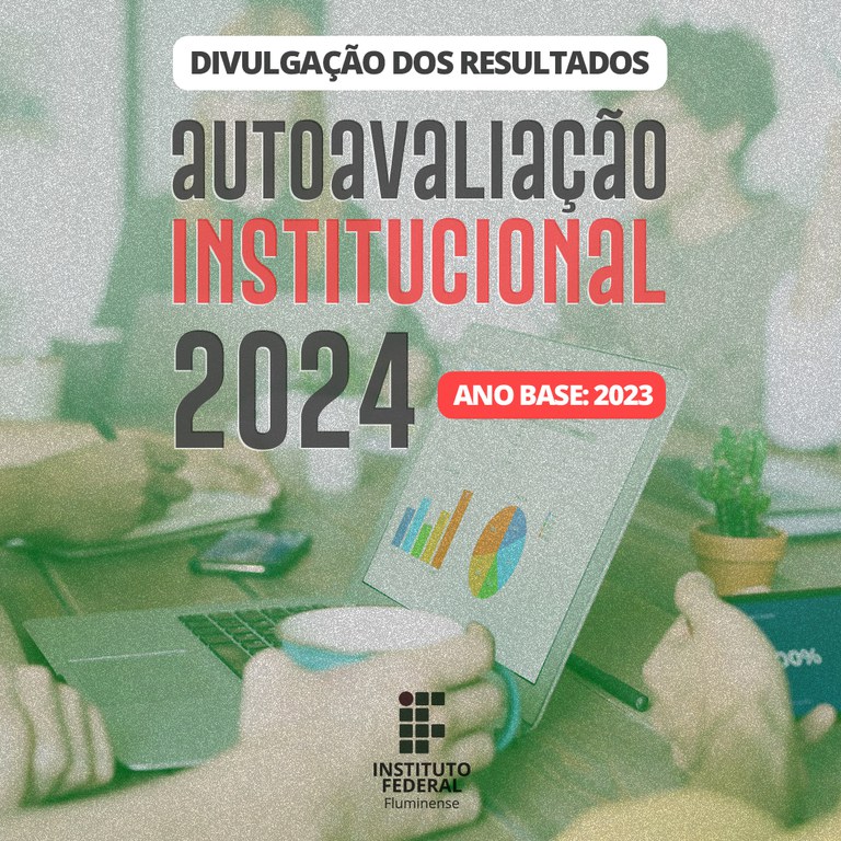 Resultados da Autoavaliação Institucional 2024 estão disponíveis para consulta