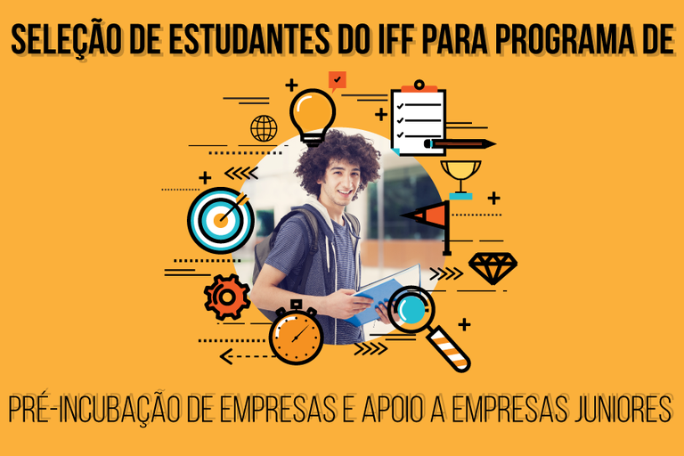 IFF seleciona estudantes para Programa de Pré-incubação e apoio à fundação de Empresa Júnior