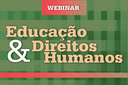 Webinar desta semana discute o tema Educação e Direitos Humanos 