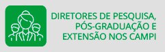Diretores de Pesquisa, pós-graduação e extensão nos campi