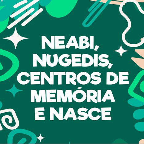 Servidores do IFF podem apresentar planos de ação para Neabi, Nugedis, Centros de Memória e Nasce